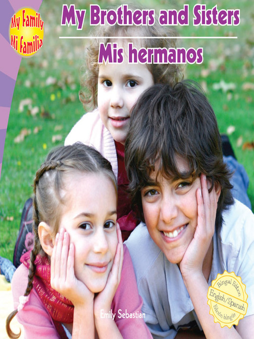 Title details for My Brothers and Sisters / Mis hermanos by Emily Sebastian - Available